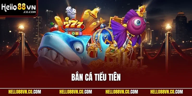 Bắn cá tiểu tiên