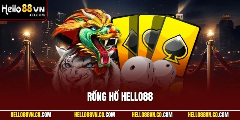 Rồng hổ HELLO88