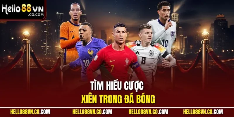 Tìm hiểu cược xiên trong đá bóng